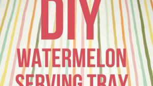 DIY Watermelon Serving Tray